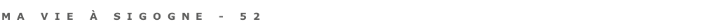 MA VIE À SIGOGNE - 52        